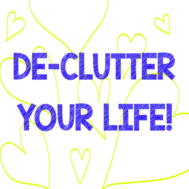 De Clutter senin yaşam gösteren metin işareti. Kavramsal fotoğraf düzensiz veya kalabalık yerlerden gereksiz öğeleri kaldırmak kalp anahat baskı out desen romantik ve sağlık sorunları için çizim. - Fotoğraf, Görsel