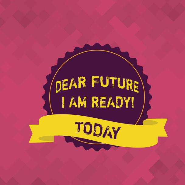 Word writing text Dear Future I Am Ready. Business concept for suitable state for action or situation being fully prepared Blank Color Seal Sticker with Jagged Edge and Different Shade Ribbon Strip. - Foto, Bild