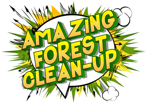Amazing Forest Clean-up - Vector ilustrado cómic estilo frase sobre fondo abstracto
. - Vector, Imagen