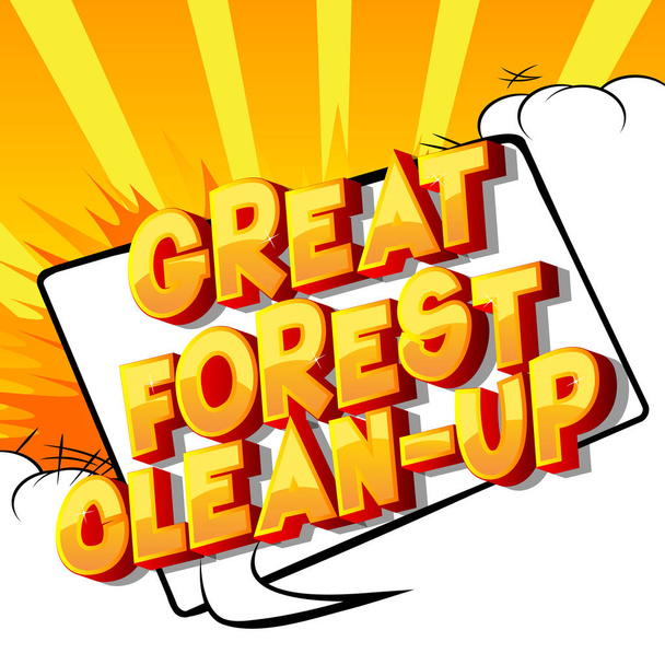 Great Forest Clean-up - Vector ilustrado frase estilo quadrinhos em fundo abstrato
. - Vetor, Imagem