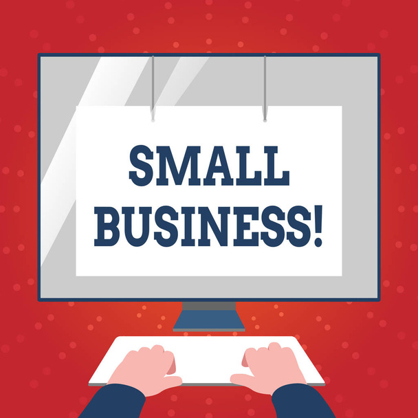 Writing note showing Small Business. Business photo showcasing independently owned and operated company limited in size Hands on Keyboard Front White Monitor with Screen Protector. - Photo, Image