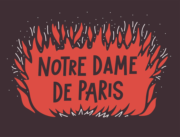 Η φωτιά της Notre-Dame de Paris καίει την εικόνα του διάνυσμα. 15 Απριλίου 2019 Γαλλία φωτιά φλόγα με κείμενο χέρι γραφή - Διάνυσμα, εικόνα