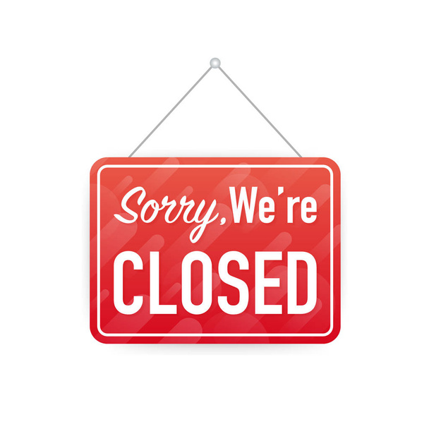 Sorry we're closed hanging sign on white background. Sign for door. Vector illustration. - Vector, Image