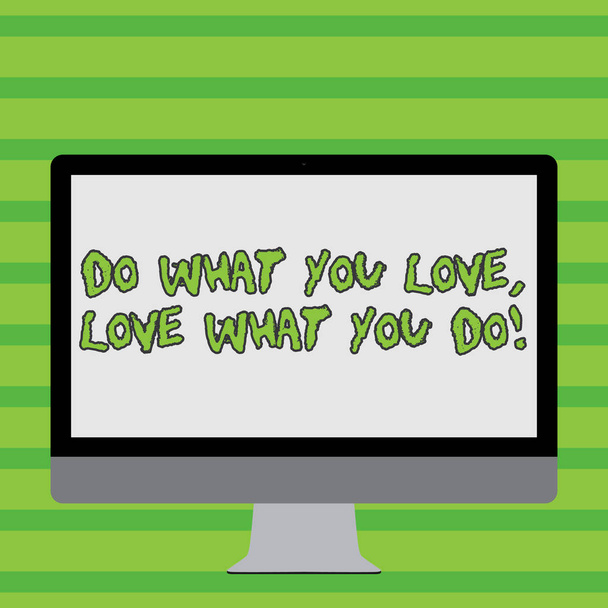 Pisanie notatki pokazującej "Rób to, co kochasz, kochaj to, co robisz". Zdjęcia biznesowe pokazujące, że jesteś w stanie robić rzeczy, które lubisz robić, aby pracować w lepszych miejscach niż White Computer Monitor Widescreen na podstawce - Zdjęcie, obraz