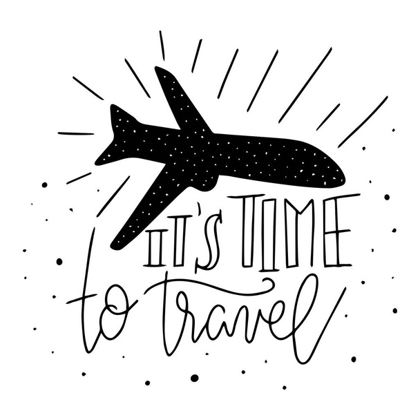 It's time to travel. Hand drawn Travel, Camping and Adventure phrase. Travel, Camping and adventure hand sketched typography design. Handwritten lettering. - Vector, Image