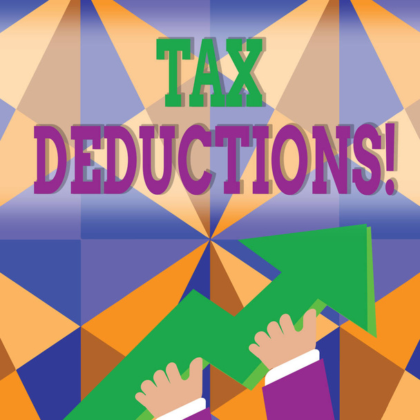 Word writing text Tax Deductions. Business concept for reduction income that is able to be taxed of expenses photo of Hand Holding Colorful Huge 3D Arrow Pointing and Going Up. - Photo, Image