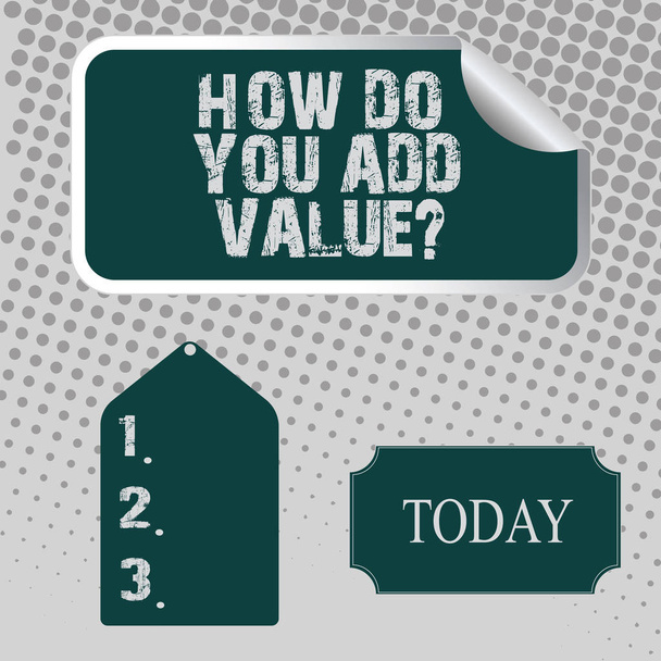 Handwriting text How Do You Add Value Question. Concept meaning improve work undertaking production process Blank Color Label, Self Adhesive Sticker with Border, Bended Corner and Tag. - Photo, Image