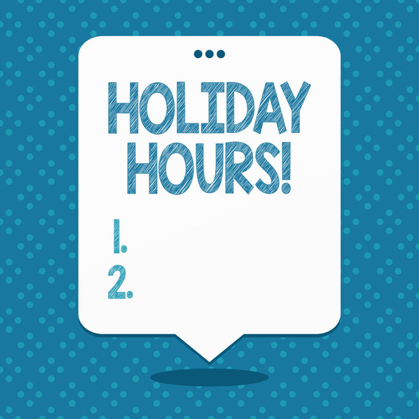 Handwriting text Holiday Hours. Concept meaning Overtime work on for employees under flexible work schedules Blank Space White Speech Balloon Floating with Three Punched Holes on Top. - Photo, Image