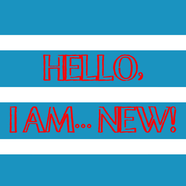 Tekstiä kirjoitetaan Hello I Am New. Liiketoiminta käsite käytetty tervehdys tai aloittaa puhelinkeskustelun Laaja Vaaka Stripe Saumaton malli sininen ja valkoinen väri Vaihtoehtoinen
. - Valokuva, kuva