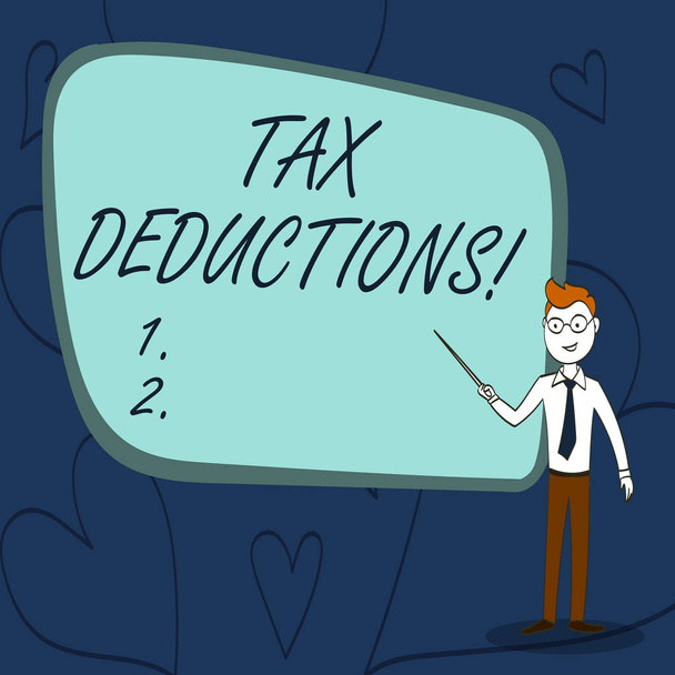 Text sign showing Tax Deductions. Conceptual photo reduction income that is able to be taxed of expenses Confident Man in Tie, Eyeglasses and Stick Pointing to Blank Colorful Board. - Photo, Image