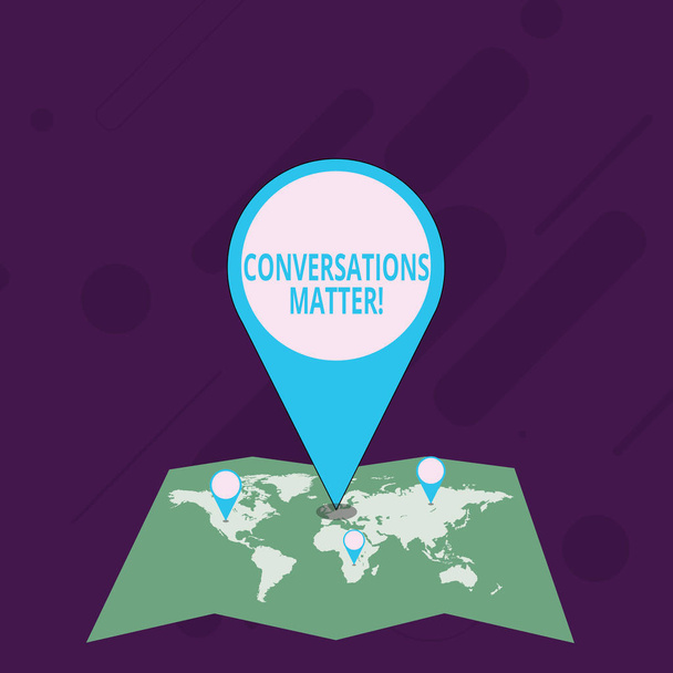 Word writing text Conversations Matter. Business concept for generate new and meaningful knowledge Positive action Colorful Huge Location Marker Pin Pointing to an Area or GPS Address on Map. - Photo, Image