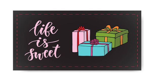 Holiday Banner with gifts and modern calligraphy. Life is sweet. - Vector, Imagen