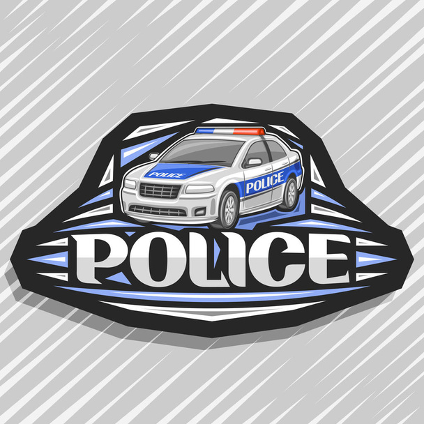 Logo vectorial para coche de policía, letrero decorativo negro con ilustración de sedán moderno del departamento de carreteras municipales, letras originales para policía de palabra, etiqueta de diseño para policías de calle sobre fondo gris
. - Vector, Imagen