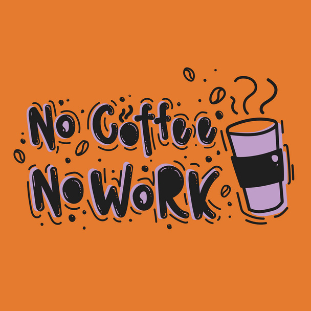 Pas de café pas de travail illustration vectorielle doodle avec tasse de café chaud
 - Vecteur, image