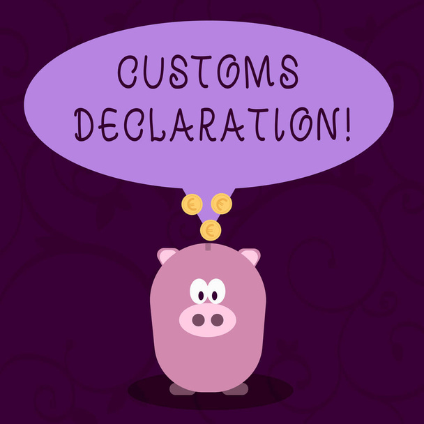Word writing text Customs Declaration. Business concept for Official document showing goods being imported Color Speech Bubble with Gold Euro Coins on its Tail Pointing to Piggy Bank. - Fotoğraf, Görsel