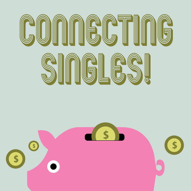 Text sign showing Connecting Singles. Conceptual photo online dating site for singles with no hidden fees Colorful Piggy Money Bank and Coins with Dollar Currency Sign in the Slit. - Фото, зображення