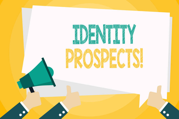 Text sign showing Identity Prospects. Conceptual photo Potential customer Qualified lead is an organization Hand Holding Megaphone and Other Two Gesturing Thumbs Up with Text Balloon. - Photo, Image