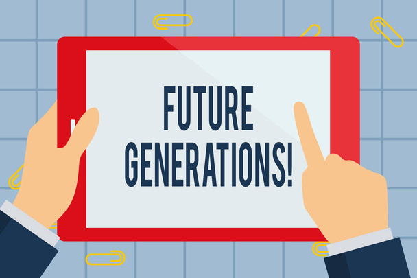Text sign showing Future Generations. Conceptual photo generations to come after the currently living generation Businessman Hand Holding, Pointing and Touching Colorful Tablet Blank Screen. - Photo, Image