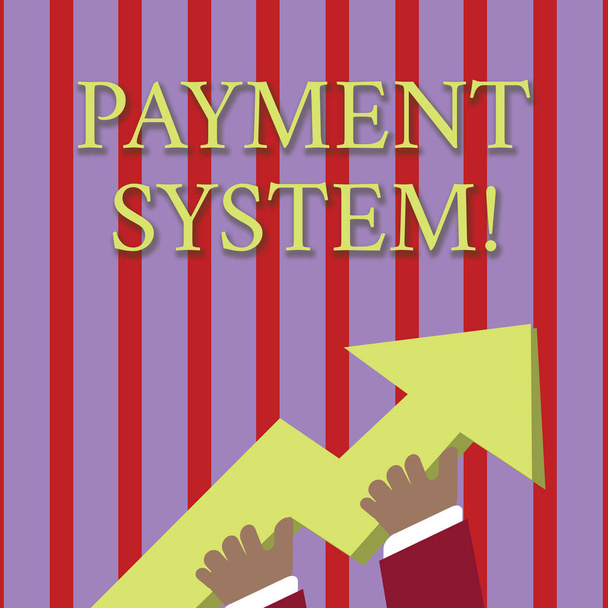 Handwriting text writing Payment System. Concept meaning a system used to pay or settle financial transactions photo of Hand Holding Colorful Huge 3D Arrow Pointing and Going Up. - Photo, Image
