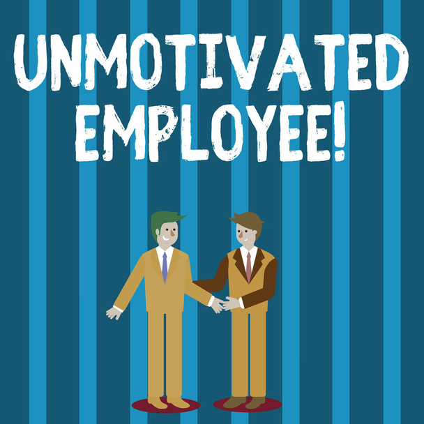 Word writing text Unmotivated Employee. Business concept for very low self esteem and no interest to work hard Two Businessmen Standing, Smiling and Greeting each other by Handshaking. - Photo, Image