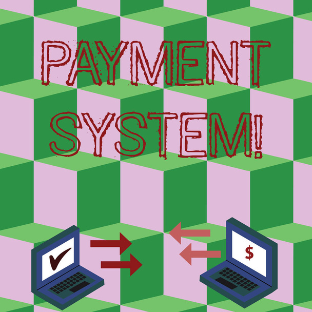Handwriting text Payment System. Concept meaning a system used to pay or settle financial transactions Exchange Arrow Icons Between Two Laptop with Currency Sign and Check Icons. - Photo, Image