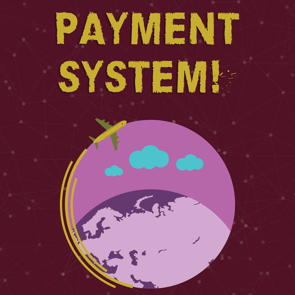 Handwriting text writing Payment System. Concept meaning a system used to pay or settle financial transactions Airplane with Moving Icon Flying Around Colorful Globe and Blank Text Space. - Photo, Image