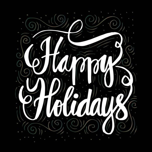 Hand getekende Happy Holidays belettering - Vector, afbeelding