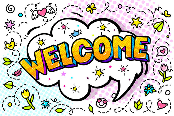 Welcome message in comic speech bubble with lettering in pop art style. Vector illustration - Vector, Image