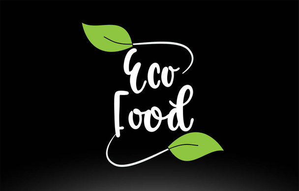 Eco Food word text with green leaf logo icon design - Vector, imagen