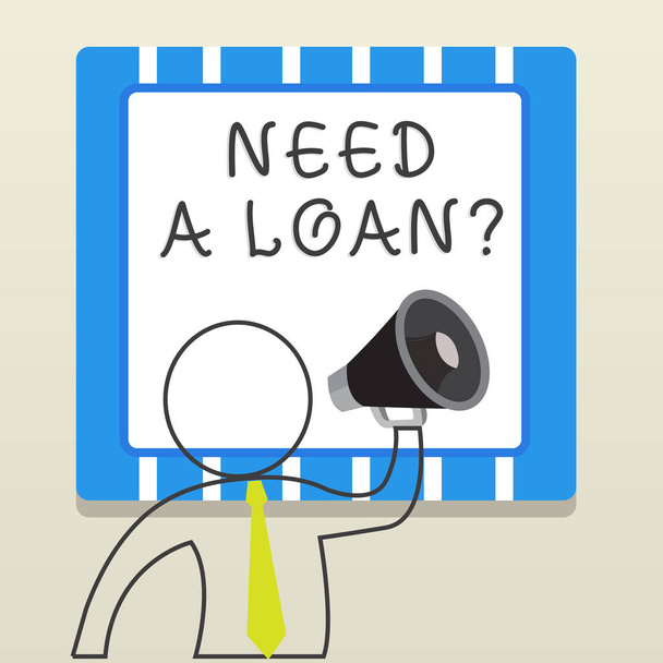 Word writing text Need A Loan question. Business concept for amount of money that is borrowed often from bank. - Photo, Image