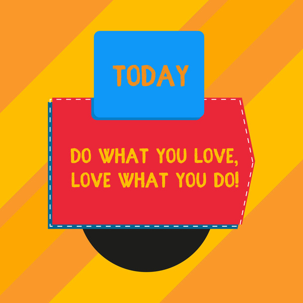 Conceptual hand writing showing Do What You Love Love What You Do. Business photo text you able doing stuff you enjoy it to work in better places then. - Photo, Image
