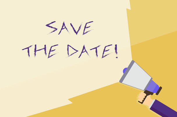 Writing note showing Save The Date. Business photo showcasing Organizing events well make day special event organizers Hand Holding Megaphone with Beam Extending the Volume Range. - Photo, Image