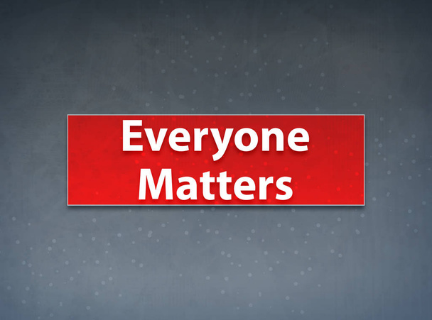 Everyone Matters Red Banner Abstract Background - Photo, Image