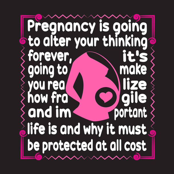 Pregnant Quote and Saying good for your goods. - Vector, Image