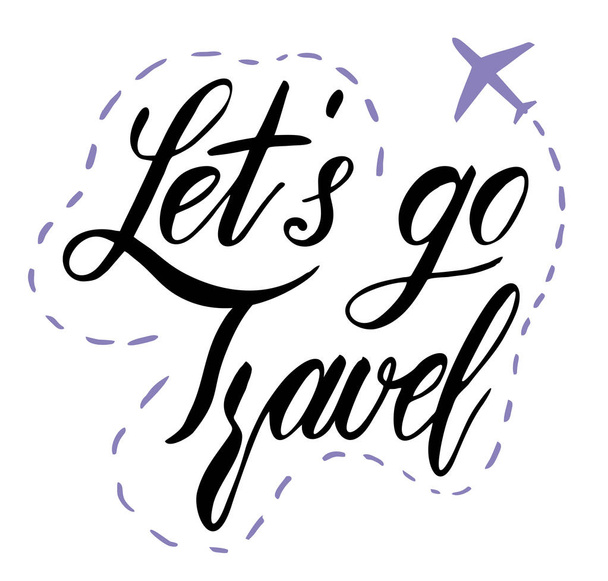let's go travel card. Travel inspiration quote. Modern calligraphy style handwriting lettering with hand drawing luggage. Vector illustration for cards, leaflets and banners on white background - Vektori, kuva
