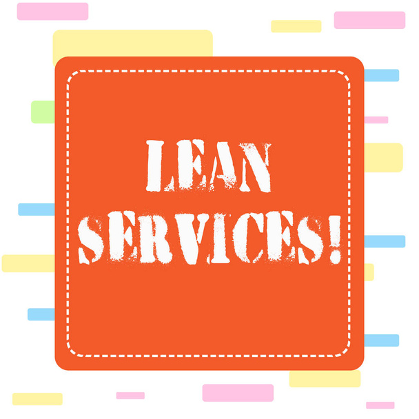 Conceptual hand writing showing Lean Services. Business photo showcasing application of the lean analysisufacturing concept to operations Dashed Line Square Colored Cutout Frame Bright Background. - Photo, Image