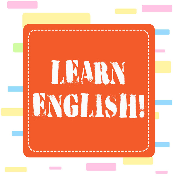 Conceptual hand writing showing Learn English. Business photo showcasing gain or acquire knowledge of speaking and writing English Dashed Line Square Colored Cutout Frame Bright Background. - Photo, Image