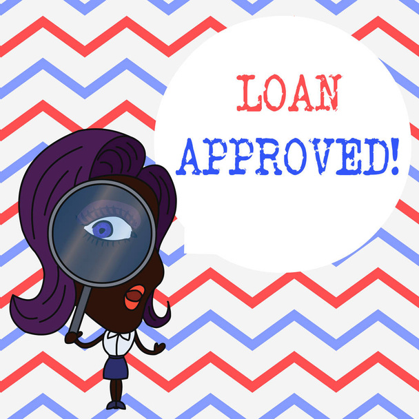 Writing note showing Loan Approved. Business photo showcasing sum of money borrowed by a customer to a bank is granted Woman Looking Trough Magnifying Glass Big Eye Blank Round Speech Bubble. - Photo, Image