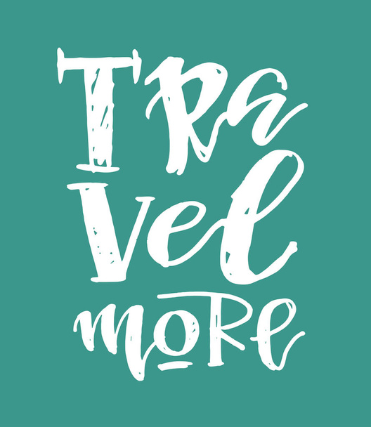 Cute lettering hand drawn poster banner - Travel more - Vector, Image