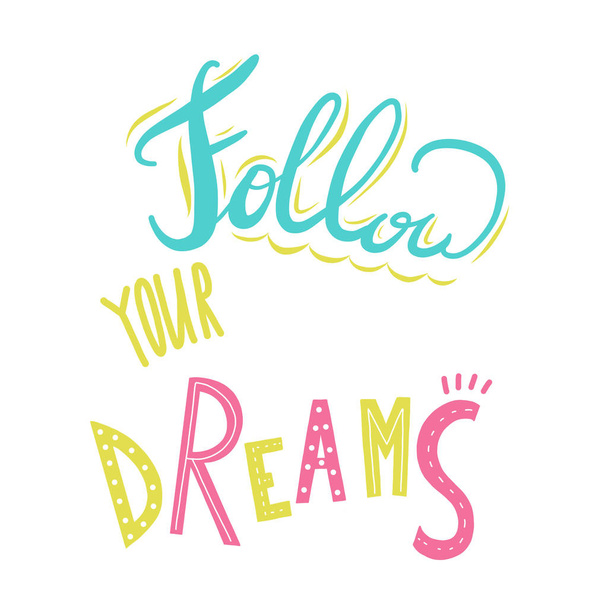 Follow your dreams vector illustrations and quotes - Vector, Imagen