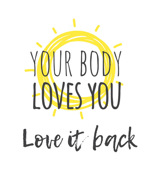 Hand drawn illustration and text YOUR BODY LOVES YOU. LOVE IT BA - Vektör, Görsel