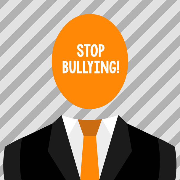 Conceptual hand writing showing Stop Bullying. Business photo showcasing stop the aggressive behaviour among school aged children Symbolic Drawing Figure of Man Formal Suit Oval Faceles Head. - Photo, Image