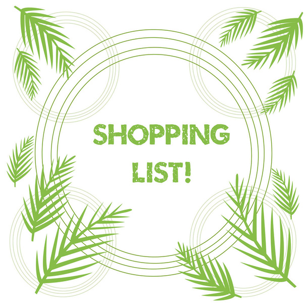 Conceptual hand writing showing Shopping List. Business photo showcasing a list of items to be considered or purchases to be made Tropical Leaves Overlapping Concentric Circles Isolated. - Photo, Image
