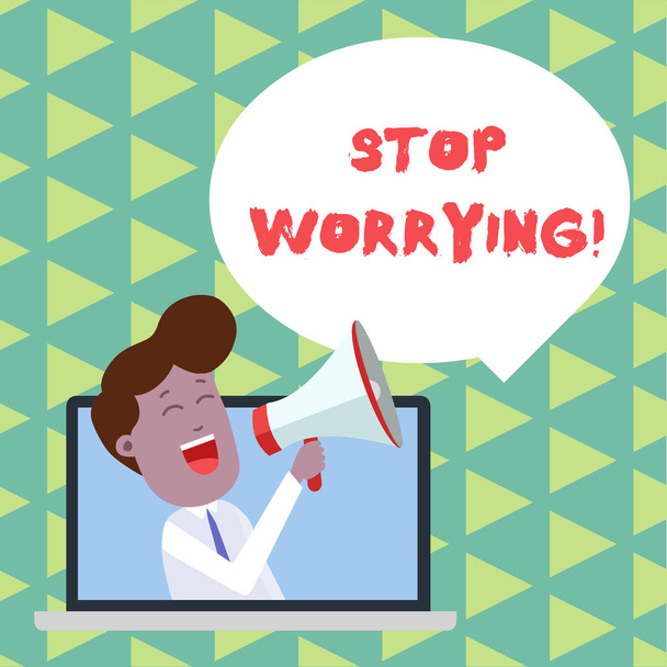Word writing text Stop Worrying. Business concept for stop thinking about something bad that happened in the past Man Speaking Through Laptop into Loudhailer Blank Speech Bubble Announce. - Photo, Image