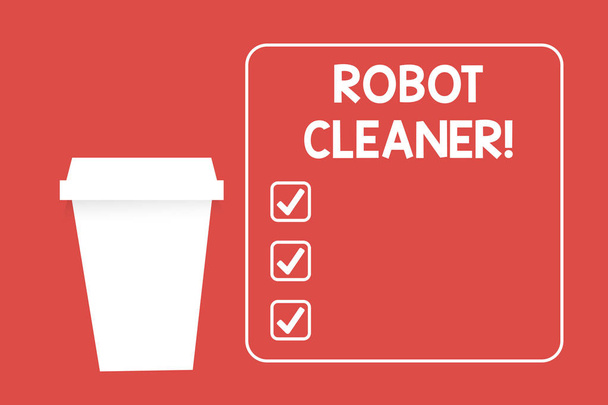 単語ライティングテキストロボットクリーナー。インテリジェントなプログラミングと限られた真空洗浄システムのためのビジネスコンセプト空の正方形のフレームのコピースペースの白の空のコーヒーティーペーパーカップ赤. - 写真・画像