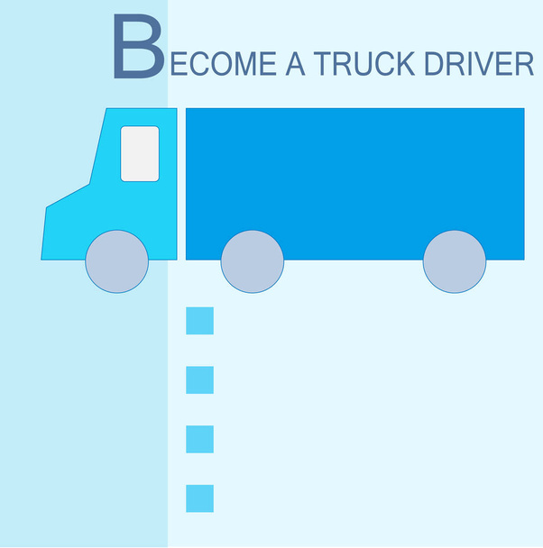 トラックの運転手になる。要件や願いの無料項目を持つ大型トラックトラクタードライバーとしての仕事の候補者を検索するためのテンプレート。明るい背景に青いトラック。シンプルなフラットスタイル - ベクター画像