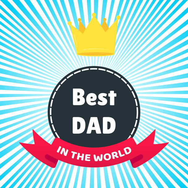 Best dad award with text, golden crown  and ribbons vector illustration flat style design isolated on stripe background web banners elements. - Вектор,изображение