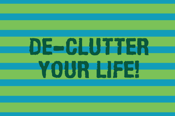 Word writing text De Clutter Your Life. Business concept for remove unnecessary items from untidy or overcrowded places Seamless horizontal lines background drawing lines. Simple wallpaper banner. - Photo, Image