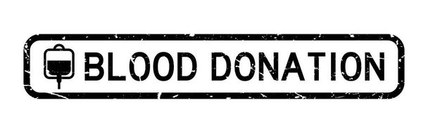 Palabra de donación de sangre negra grunge con sello cuadrado de icono de bolsa de sangre sobre fondo blanco
 - Vector, Imagen