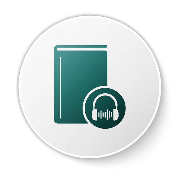 緑のオーディオブックアイコンは、白い背景に分離されています。ヘッドフォンで予約します。オーディオガイドサイン。オンライン学習の概念。白い円のボタン。ベクトルイラストレーション - ベクター画像